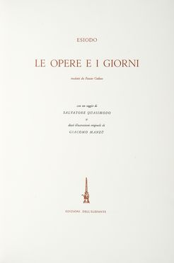  Hesiodus : Le opere e i giorni [...]. Con un saggio di Salvatore Quasimodo.  Salvatore Quasimodo  (1901 - 1968), Giacomo [pseud. di Manzoni Giacomo] Manz  (Bergamo, 1908 - Roma, 1991)  - Asta Libri, autografi e manoscritti - Libreria Antiquaria Gonnelli - Casa d'Aste - Gonnelli Casa d'Aste