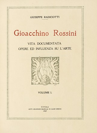  Radiciotti Giuseppe : Gioacchino Rossini. Vita documentata. Opere ed influenza su l'arte. Musica, Musica, Teatro, Spettacolo  - Auction Books, autographs & manuscripts [timed auction] - Libreria Antiquaria Gonnelli - Casa d'Aste - Gonnelli Casa d'Aste