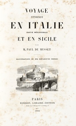  Musset Paul (de) : Voyage pittoresque en Italie. Partie Mridionale et en Sicile [...] illustrations de MM. Rouargues frres.  - Asta Libri, manoscritti e riviste [ASTA A TEMPO] - Libreria Antiquaria Gonnelli - Casa d'Aste - Gonnelli Casa d'Aste