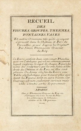  Thomassin Simon : Recueil des figures, groupes, thermes, fontaines, vases et autres ornemens [...] dans le Chateau et Parc de Versailles...  - Asta Libri, manoscritti e riviste [ASTA A TEMPO] - Libreria Antiquaria Gonnelli - Casa d'Aste - Gonnelli Casa d'Aste