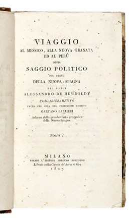  Humboldt Alexander (von) : Viaggio al Messico, alla Nuova Granata ed al Per, ossia Saggio politico sul regno della Nuova Spagna... Tomo I (-VII e ultimo). Geografia e viaggi  - Auction Books, autographs & manuscripts [timed auction] - Libreria Antiquaria Gonnelli - Casa d'Aste - Gonnelli Casa d'Aste