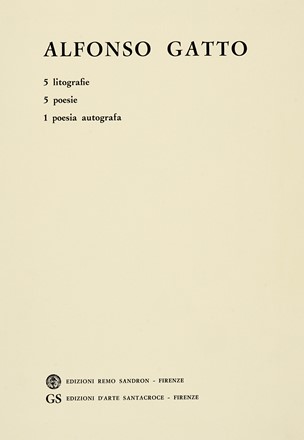  Gatto Alfonso : Alfonso Gatto. 5 litografie, 5 poesie, 1 poesia autografata. Libro d'Artista, Collezionismo e Bibliografia  - Auction Books, autographs & manuscripts [timed auction] - Libreria Antiquaria Gonnelli - Casa d'Aste - Gonnelli Casa d'Aste