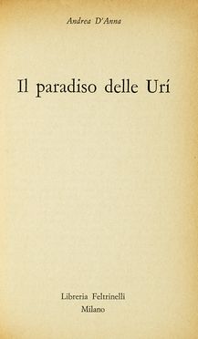  D'Anna Andrea : Il paradiso delle Ur.  - Asta Libri, autografi e manoscritti - Libreria Antiquaria Gonnelli - Casa d'Aste - Gonnelli Casa d'Aste