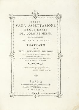  De Rossi Giovanni Bernardo : Della vana aspettazione degli ebrei del loro Re Messia dal compimento di tutte le epoche. Trattato... Religione, Bodoni, Collezionismo e Bibliografia  - Auction Books, autographs & manuscripts - Libreria Antiquaria Gonnelli - Casa d'Aste - Gonnelli Casa d'Aste