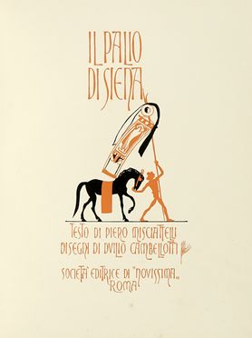  Misciattelli Piero : Il palio di Siena.  Duilio Cambellotti  (Roma, 1876 - 1960)  - Asta Libri, autografi e manoscritti - Libreria Antiquaria Gonnelli - Casa d'Aste - Gonnelli Casa d'Aste