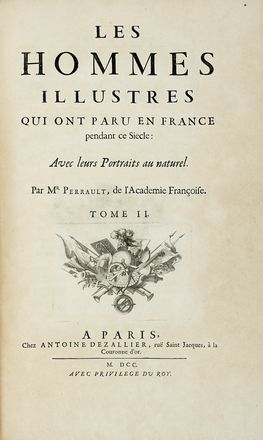  Perrault Charles : Les hommes illustres qui ont paru en France pendant ce sicle: avec leur portraits au naturel. Tome I (-II).  Sbastien Le Clerc  (Metz, 1637 - Parigi, 1714)  - Asta Libri, autografi e manoscritti - Libreria Antiquaria Gonnelli - Casa d'Aste - Gonnelli Casa d'Aste