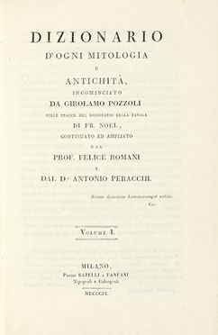  Pozzoli Girolamo : Dizionario d'ogni mitologia e antichit... Dizionari, Mitologia, Letteratura, Religione  Felice Romani, Antonio Peracchi, Francois Joseph Michel Noel  - Auction Books, autographs & manuscripts - Libreria Antiquaria Gonnelli - Casa d'Aste - Gonnelli Casa d'Aste