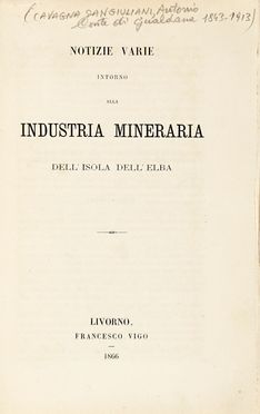 Notizie varie intorno alla industria mineraria dell'isola dell'Elba. Mineralogia, Scienze tecniche e matematiche, Scienze naturali  - Auction Books, autographs & manuscripts - Libreria Antiquaria Gonnelli - Casa d'Aste - Gonnelli Casa d'Aste