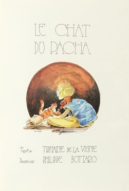  De La Vigne Tiphaine : Le Chat du Pacha. Dessins Philippe Bottaro.  Philippe Bottaro  - Asta Libri, autografi e manoscritti - Libreria Antiquaria Gonnelli - Casa d'Aste - Gonnelli Casa d'Aste