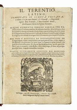  Terentius Afer Publius : Il Terentio latino, comentato in lingua toscana, e ridotto  la sua vera latinit [...] da Giovanni Fabrini da Fighine fiorentino.  Giovanni Fabrini  (Figline, )  - Asta Libri, autografi e manoscritti - Libreria Antiquaria Gonnelli - Casa d'Aste - Gonnelli Casa d'Aste