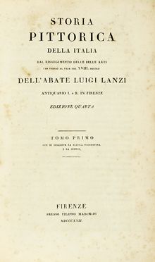  Lanzi Luigi : Storia pittorica della Italia dal risorgimento delle belle arti fin presso al fine del XVIII secolo... Tomo primo (-sesto).  - Asta Libri, autografi e manoscritti - Libreria Antiquaria Gonnelli - Casa d'Aste - Gonnelli Casa d'Aste