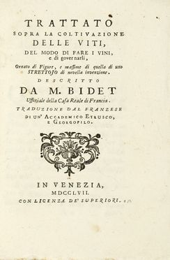  Bidet Nicolas : Trattato sopra la coltivazione delle viti, del modo di fare i vini, e di governarli... Agricoltura  - Auction Books, autographs & manuscripts - Libreria Antiquaria Gonnelli - Casa d'Aste - Gonnelli Casa d'Aste