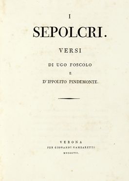  Foscolo Ugo : I sepolcri.  Ippolito Pindemonte  - Asta Libri, autografi e manoscritti  [..]