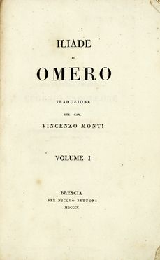  Homerus : Iliade [...] traduzione del Cav. Vincenzo Monti. Volume I (-III).  Vincenzo Monti  (1754 - 1828)  - Asta Libri, autografi e manoscritti - Libreria Antiquaria Gonnelli - Casa d'Aste - Gonnelli Casa d'Aste