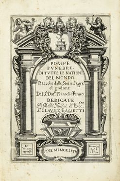  Perucci Francesco : Pompe funebri di tutte le nationi del mondo, raccolte dalle Storie Sagre, et profane...  - Auction Books, autographs & manuscripts - Libreria Antiquaria Gonnelli - Casa d'Aste - Gonnelli Casa d'Aste