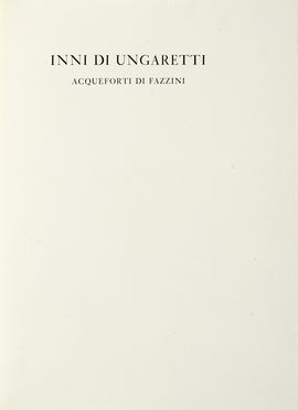  Ungaretti Giuseppe : Inni.  Francesco Petrarca, Gaius Valerius Catullus, Domenico Cantatore  (Ruvo di Puglia,  - Parigi, 1998), Pericle Fazzini  (Grottammare (Ascoli Piceno), 1913 - Roma, 1987)  - Asta Libri, autografi e manoscritti - Libreria Antiquaria Gonnelli - Casa d'Aste - Gonnelli Casa d'Aste