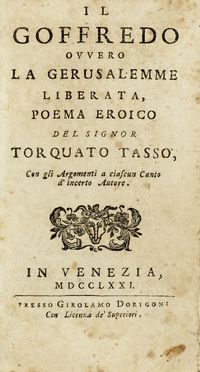  Tasso Torquato : Il Goffredo, ovvero la Gerusalemme liberata. Letteratura italiana,  [..]
