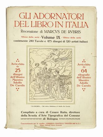  Ratta Cesare : Gli adornatori del libro in Italia... Vol I (IX).  Giulio Ricci  (Bologna, 1874 - 1939), Adolfo De Carolis  (Montefiore dell'Aso, 1874 - Roma, 1928), Duilio Cambellotti  (Roma, 1876 - 1960), Francesco Gamba  (Torino, 1818 - 1887), Bruno Marsili (detto Bruno Da Osimo)  (Osimo, 1888 - Ancona, 1962), Adolfo Wildt  (Milano, 1868 - 1931), Benvenuto Disertori  (Trento, 1887 - Milano, 1969), Alberto Martini  (Oderzo, 1876 - Milano, 1954)  - Asta Libri, autografi e manoscritti - Libreria Antiquaria Gonnelli - Casa d'Aste - Gonnelli Casa d'Aste