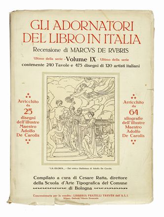  Ratta Cesare : Gli adornatori del libro in Italia... Vol I (IX).  Giulio Ricci  (Bologna, 1874 - 1939), Adolfo De Carolis  (Montefiore dell'Aso, 1874 - Roma, 1928), Duilio Cambellotti  (Roma, 1876 - 1960), Francesco Gamba  (Torino, 1818 - 1887), Bruno Marsili (detto Bruno Da Osimo)  (Osimo, 1888 - Ancona, 1962), Adolfo Wildt  (Milano, 1868 - 1931), Benvenuto Disertori  (Trento, 1887 - Milano, 1969), Alberto Martini  (Oderzo, 1876 - Milano, 1954)  - Asta Libri, autografi e manoscritti - Libreria Antiquaria Gonnelli - Casa d'Aste - Gonnelli Casa d'Aste