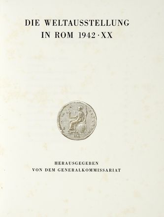  Cini Vittorio : Esposizione Universale di Roma 1942. Fascismo  Mario Sironi  (Sassari, 1885 - Milano, 1961)  - Auction Books, autographs & manuscripts - Libreria Antiquaria Gonnelli - Casa d'Aste - Gonnelli Casa d'Aste