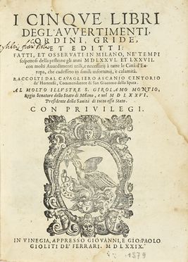 I cinque libri degl'avvertimenti, ordini, gride et editti: fatti, et osservati in Milano, ne' tempi sospettosi della peste... Diritto, Storia, Diritto e Politica  - Auction Books, autographs & manuscripts - Libreria Antiquaria Gonnelli - Casa d'Aste - Gonnelli Casa d'Aste