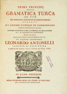  De Carbognano Comidas Cosimo : Primi principj della grammatica turca ad uso dei missionari apostolici di Costantinopoli...  - Asta Libri, autografi e manoscritti - Libreria Antiquaria Gonnelli - Casa d'Aste - Gonnelli Casa d'Aste