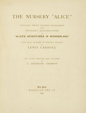  Carroll Lewis [pseud. di Dodgson Charles Lutwidge] : The Nursery Alice containing twenty coloured enlargements from Tenniel's illustrations [...] the cover designed and coloured by E. Gertrude Thomson.  - Asta Libri, autografi e manoscritti - Libreria Antiquaria Gonnelli - Casa d'Aste - Gonnelli Casa d'Aste