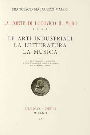  Malaguzzi Valeri Francesco : La corte di Lodovico il Moro. Bramante e Leonardo  [..]