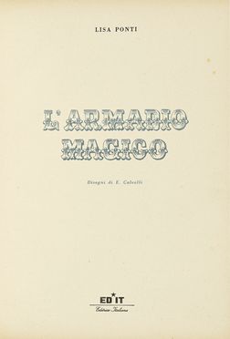  Ponti Lisa : L'armadio magico. Disegni di E. Calvetti.  Gio Ponti  (Milano, 1891  [..]