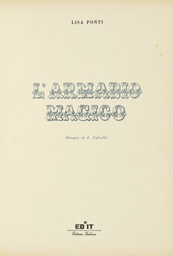  Ponti Lisa : L'armadio magico. Disegni di E. Calvetti.  Gio Ponti  (Milano, 1891 - 1979)  - Asta Libri, autografi e manoscritti - Libreria Antiquaria Gonnelli - Casa d'Aste - Gonnelli Casa d'Aste