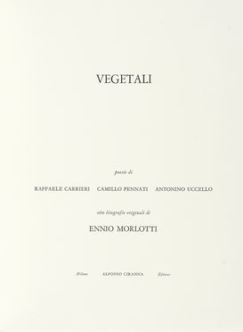  Carrieri Raffaele : Vegetali.  Ennio Morlotti  (Lecco, 1910 - Milano, 1992)  - Asta Libri, autografi e manoscritti - Libreria Antiquaria Gonnelli - Casa d'Aste - Gonnelli Casa d'Aste