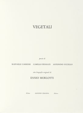  Carrieri Raffaele : Vegetali.  Ennio Morlotti  (Lecco, 1910 - Milano, 1992)  - Asta Libri, autografi e manoscritti - Libreria Antiquaria Gonnelli - Casa d'Aste - Gonnelli Casa d'Aste