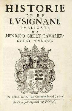  Loredano Giovanni Francesco : Historie de' re' Lusignani [...] Libri undeci.  -  [..]