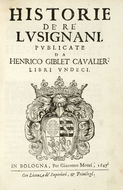  Loredano Giovanni Francesco : Historie de' re' Lusignani [...] Libri undeci. Storia locale, Storia, Diritto e Politica  - Auction Books, autographs & manuscripts - Libreria Antiquaria Gonnelli - Casa d'Aste - Gonnelli Casa d'Aste