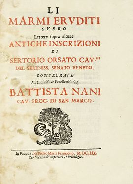  Orsato Sertorio : Li marmi eruditi overo Lettere sopra alcune antiche inscrizioni.  - Asta Libri, autografi e manoscritti - Libreria Antiquaria Gonnelli - Casa d'Aste - Gonnelli Casa d'Aste