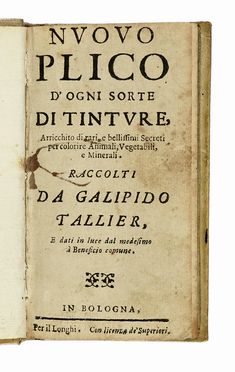  Tallier Galipido : Nuovo plico d'ogni sorte di tinture, arricchito di rari, e bellissimi  [..]