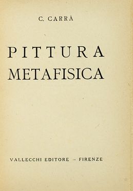  Carr Carlo : Pittura metafisica. Futurismo, Arte  - Auction Books, autographs & manuscripts - Libreria Antiquaria Gonnelli - Casa d'Aste - Gonnelli Casa d'Aste