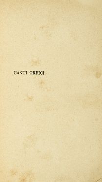  Campana Dino : Canti Orfici. (Die Tragdie des letzten Germanen in Italien).  -  [..]