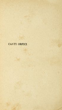  Campana Dino : Canti Orfici. (Die Tragdie des letzten Germanen in Italien). Letteratura italiana, Letteratura  - Auction Books, autographs & manuscripts - Libreria Antiquaria Gonnelli - Casa d'Aste - Gonnelli Casa d'Aste