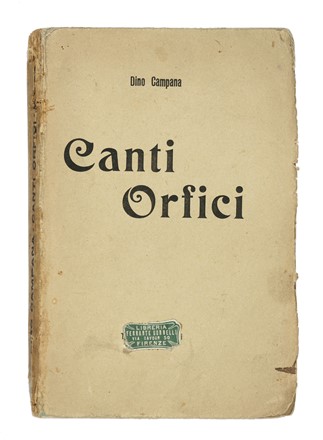  Campana Dino : Canti Orfici. (Die Tragdie des letzten Germanen in Italien). Letteratura italiana, Letteratura  - Auction Books, autographs & manuscripts - Libreria Antiquaria Gonnelli - Casa d'Aste - Gonnelli Casa d'Aste