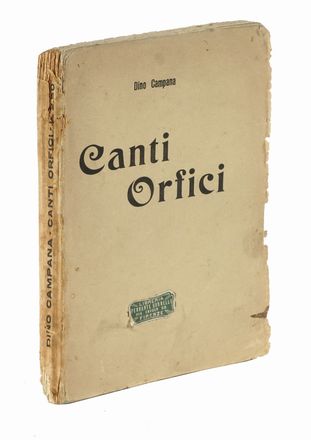  Campana Dino : Canti Orfici. (Die Tragdie des letzten Germanen in Italien). Letteratura italiana, Letteratura  - Auction Books, autographs & manuscripts - Libreria Antiquaria Gonnelli - Casa d'Aste - Gonnelli Casa d'Aste