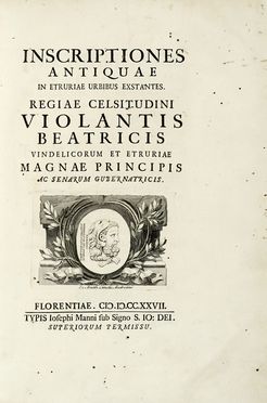  Gori Antonio Francesco : Inscriptiones antiquae in Etruriae urbibus exstantes.  [..]