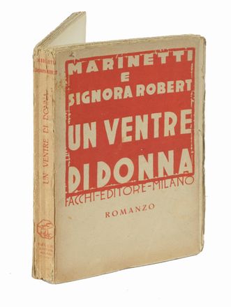  Marinetti Filippo Tommaso : Un ventre di donna. Romanzo chirurgico.  - Asta Libri, autografi e manoscritti - Libreria Antiquaria Gonnelli - Casa d'Aste - Gonnelli Casa d'Aste