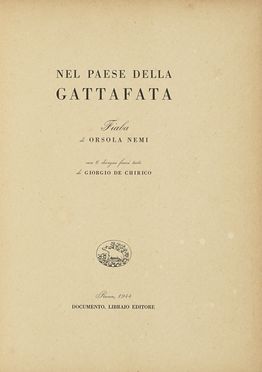  Nemi Orsola [pseud. di Vezzani Flora] : Nel paese della gattafata. Fiaba [...] con 6 disegni fuori testo di Giorgio de Chirico. Illustrati per l'infanzia, Letteratura  Giorgio De Chirico  (Volos, 1888 - Roma, 1978)  - Auction Books, autographs & manuscripts - Libreria Antiquaria Gonnelli - Casa d'Aste - Gonnelli Casa d'Aste