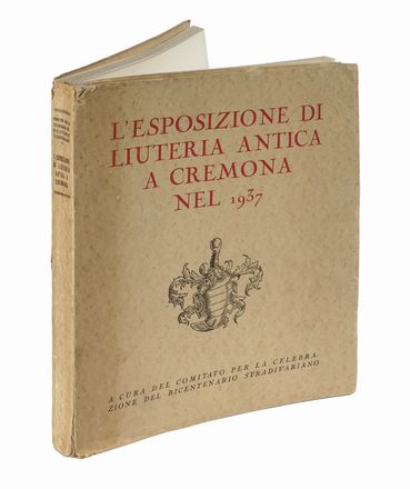 L'Esposizione di Liuteria Antica A Cremona nel 1937.  - Asta Libri, autografi e manoscritti - Libreria Antiquaria Gonnelli - Casa d'Aste - Gonnelli Casa d'Aste