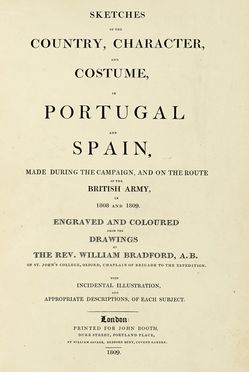  Bradford William : Sketches of the Country, Character, and Costume, in Portugal and Spain, Made During the Campaign, and on the Route of the British Army... (-Sketches of Military Costume in Portugal and Spain). Storia locale, Militaria, Figurato, Storia, Diritto e Politica, Storia, Diritto e Politica, Collezionismo e Bibliografia  - Auction Books, autographs & manuscripts - Libreria Antiquaria Gonnelli - Casa d'Aste - Gonnelli Casa d'Aste