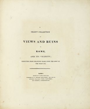  Merigot James : A select collection of views and ruins in Rome, and its vicinity; executed from drawings made upon the spot in the year 1791. Figurato, Veduta, Storia locale, Collezionismo e Bibliografia, Storia, Diritto e Politica  - Auction Books, autographs & manuscripts - Libreria Antiquaria Gonnelli - Casa d'Aste - Gonnelli Casa d'Aste