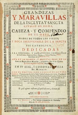  Diaz Vara Calderon y Coronado Gabriel : Grandezas y maravillas de la inclita y sancta Ciudad de Roma... Storia locale, Storia, Diritto e Politica  - Auction Books, autographs & manuscripts - Libreria Antiquaria Gonnelli - Casa d'Aste - Gonnelli Casa d'Aste