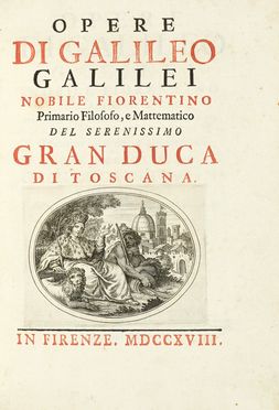  Galilei Galileo : Opere [...]. Tomo primo (-terzo).  - Asta Libri, autografi e  [..]