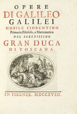  Galilei Galileo : Opere [...]. Tomo primo (-terzo).  - Asta Libri, autografi e manoscritti - Libreria Antiquaria Gonnelli - Casa d'Aste - Gonnelli Casa d'Aste